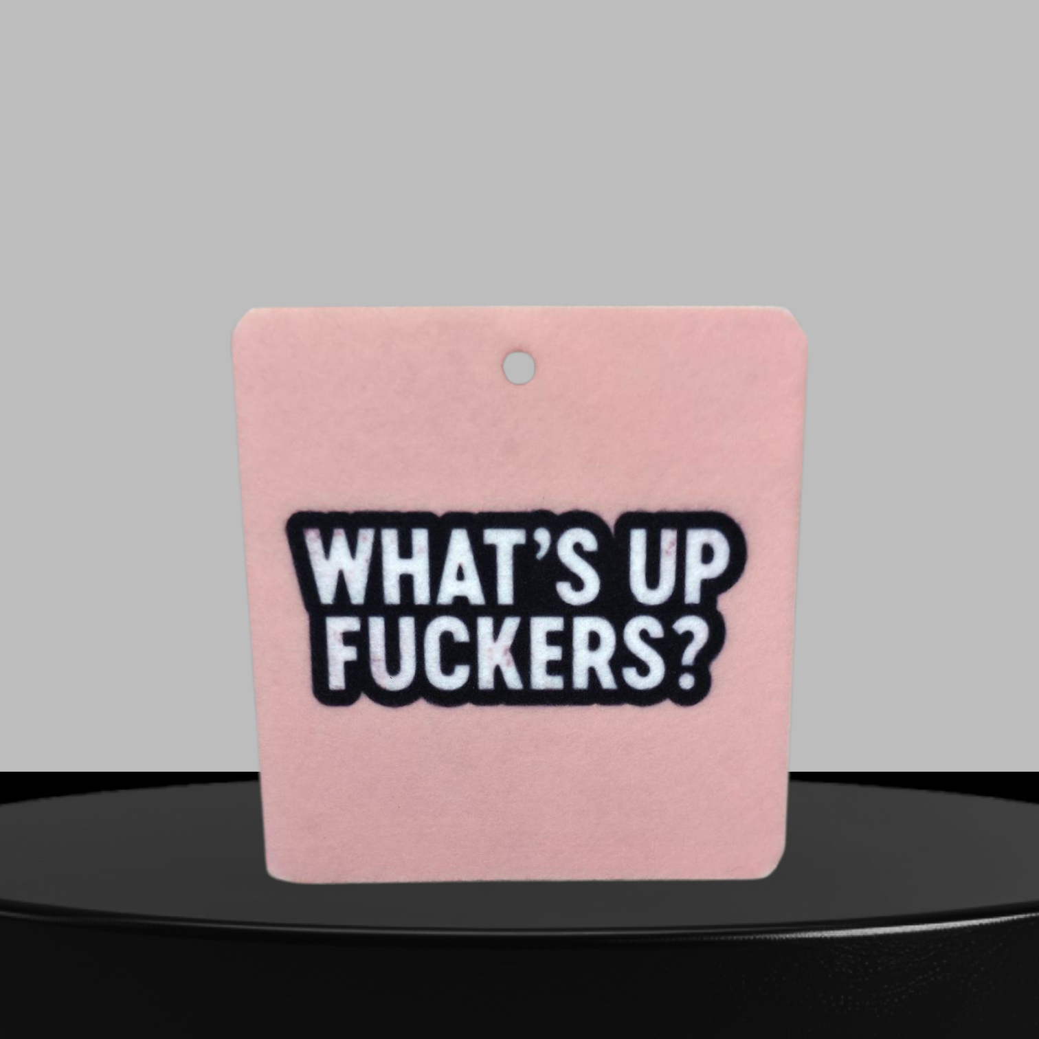 Duftbaum What's up Fuckers